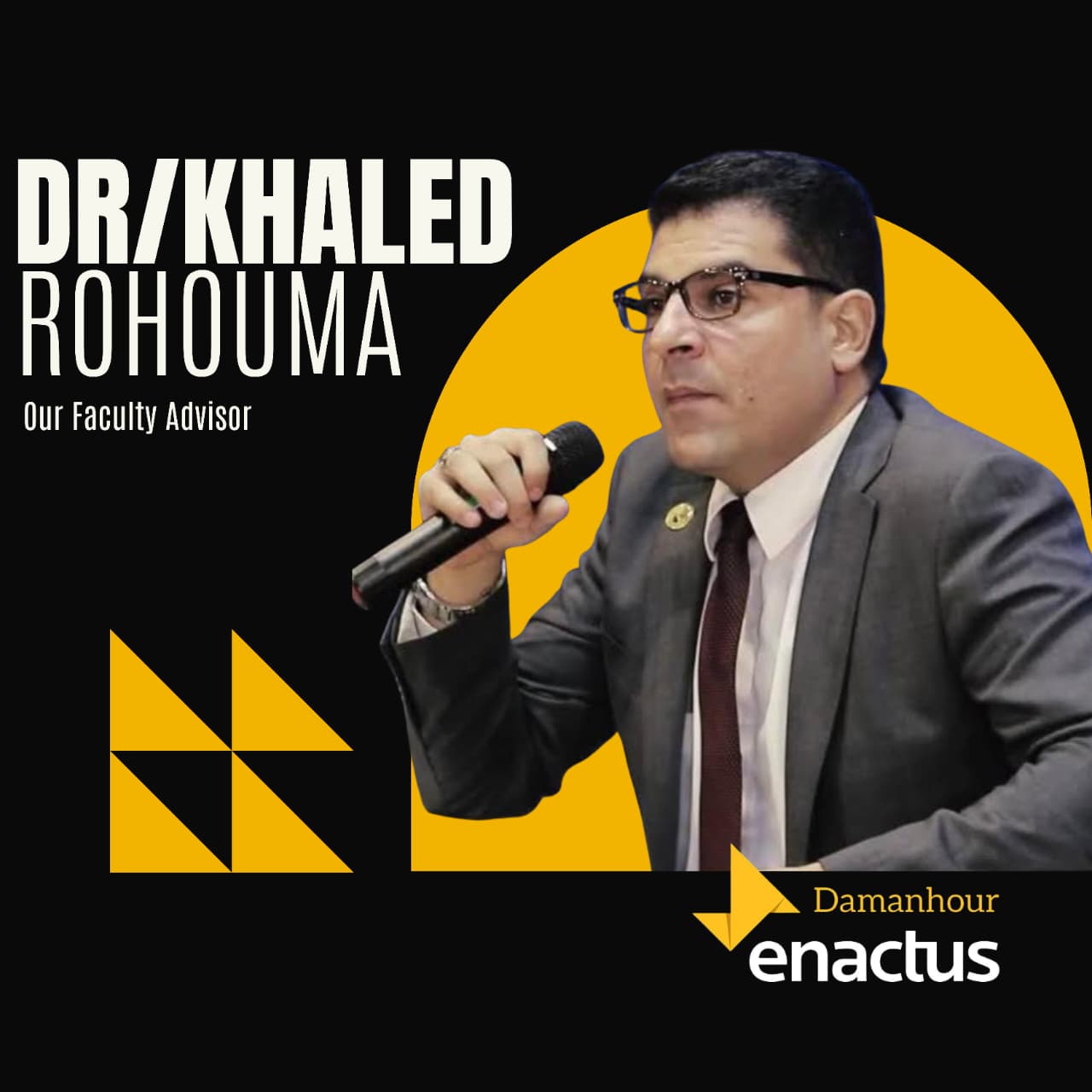 Dr. Khaled Rohouma - Enactus Damanhour Faculty Advisor